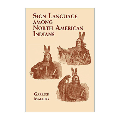 英文原版 Sign Language Among North American Indians 北美印第安人的手语 图解指南 语言学 人类学 Garrick Mallery 英文版