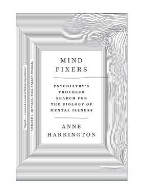 英文原版 Mind Fixers 精神修复者 精神病学对精神疾病生物学的艰难探索 哈佛大学教授安妮·哈林顿 英文版 进口英语原版书籍