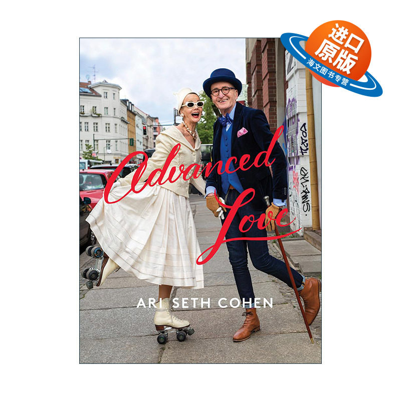 英文原版 Advanced Love 一把未过期的“狗粮” 世界各地夫妇相册 恋爱建议 精装摄影艺术图册 Ari Cohen 英文版进口英语原版书籍
