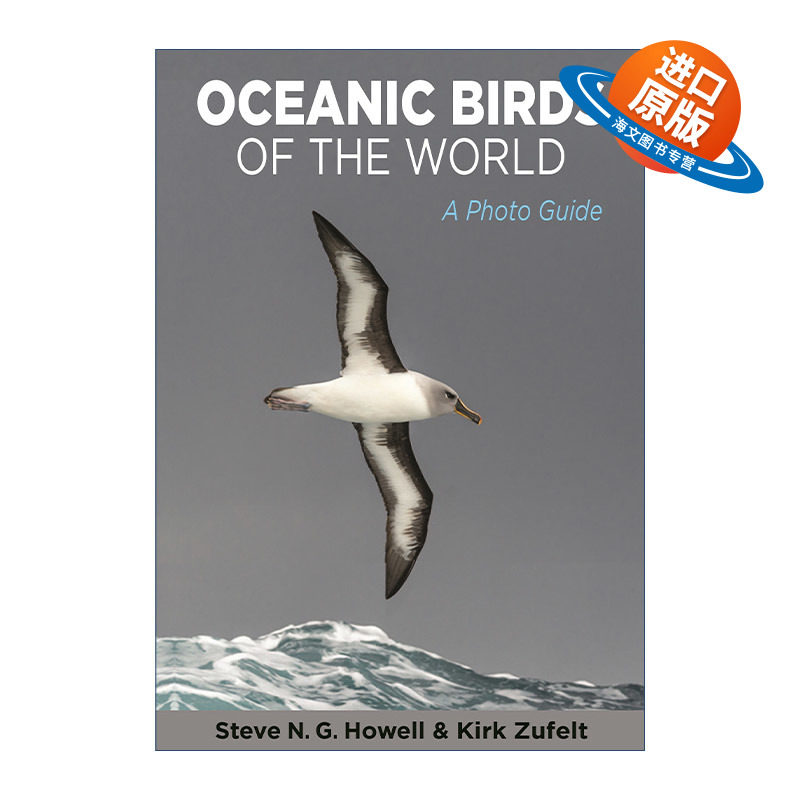 英文原版 Oceanic Birds of the World 世界海洋鸟类 图片指南 自然摄影 Steve N. G. Howell 英文版 进口英语原版书籍