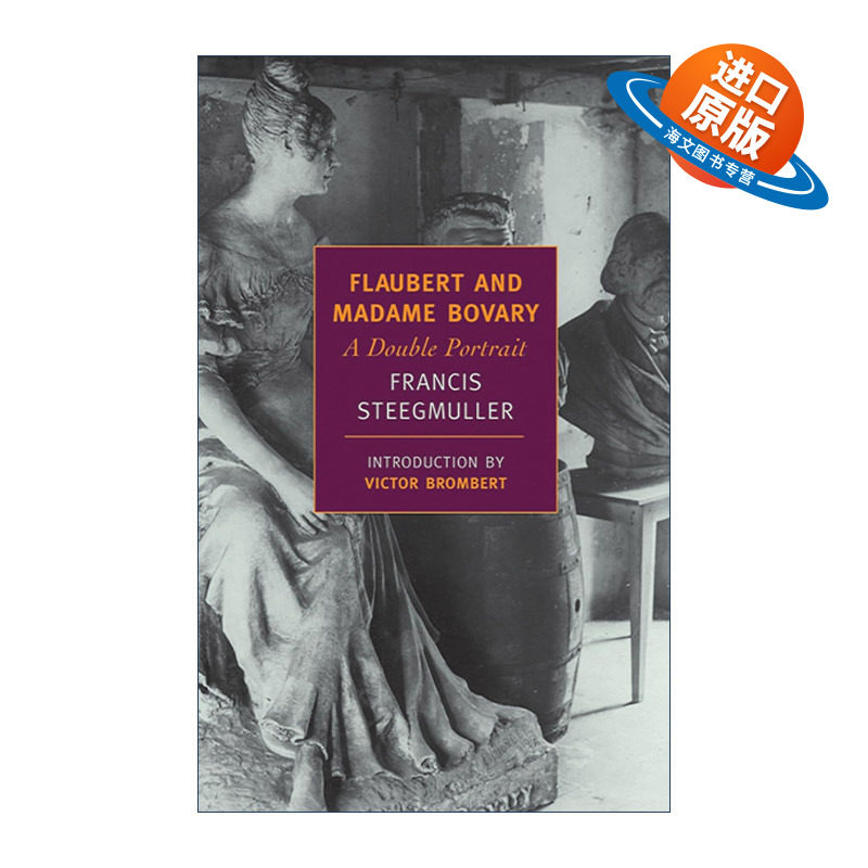 英文原版 Flaubert and Madame Bovary 福楼拜与包法利夫人 传记 文学评论 Francis Steegmuller 英文版 进口英语原版书籍