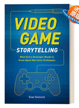 英文原版 Video Game Storytelling 扣人心弦 游戏叙事技巧与实践 Evan Skolnick 英文版 进口英语原版书籍