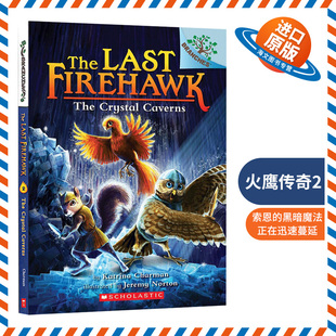暑期阅读 Firehawk Caverns Crystal The 英文原版 桥梁章节书 儿童分级读物 探险 学乐大树系列 火鸟 9岁 火鹰传奇 Last