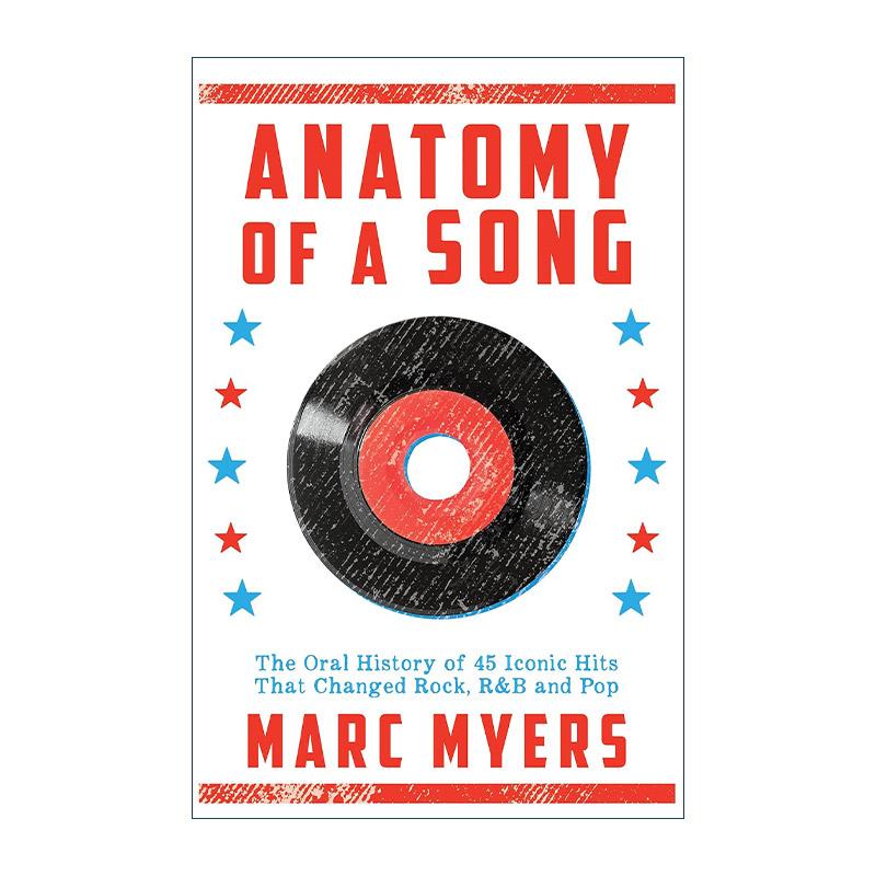 英文原版 Anatomy of a Song 歌曲剖析 改变摇滚 R&B和流行音乐的45首标志性金曲的口述历史 Marc Myers 英文版 进口英语原版书籍