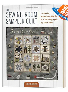 英文原版 The Sewing Room Sampler Quilt 缝纫室取样棉被 Yoko Saito设计 贴花图案 艺术设计 英文版 进口英语原版书籍