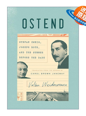 英文原版 Ostend 奥斯坦德 斯蒂芬·茨威格 约瑟夫·罗特与天黑前的夏天 传记 Volker Weidermann 精装 英文版 进口英语原版书籍