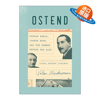 英文原版 Ostend 奥斯坦德 斯蒂芬·茨威格 约瑟夫·罗特与天黑前的夏天 传记 Volker Weidermann 精装 英文版 进口英语原版书籍