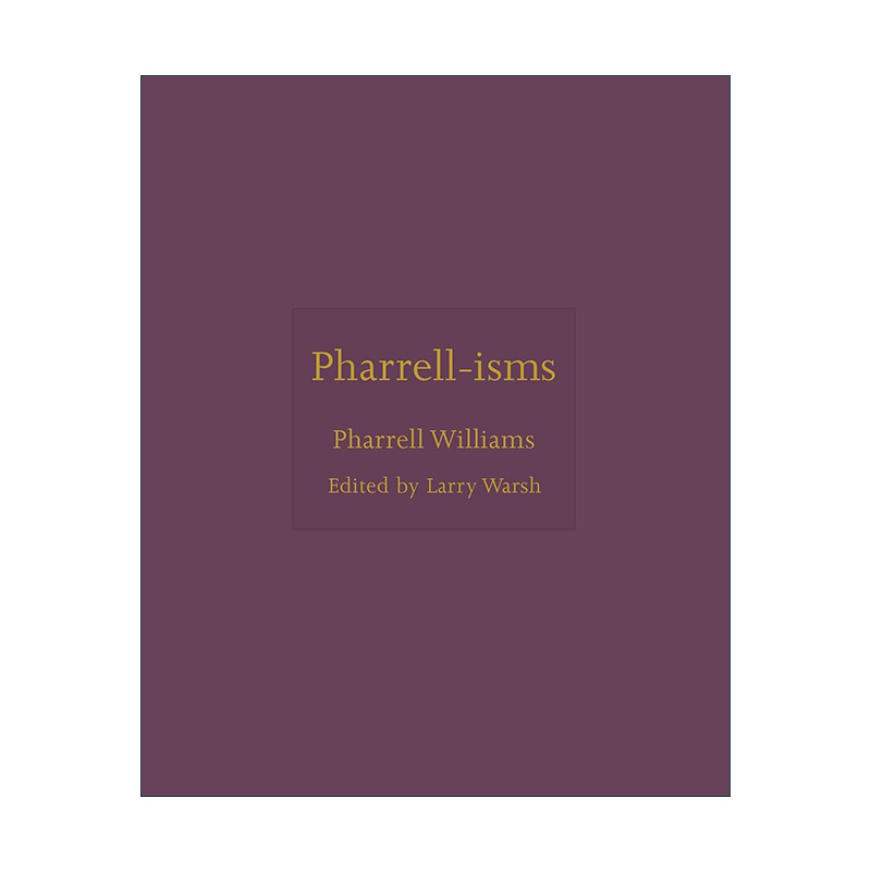 英文原版 Pharrell-isms法瑞尔语录集 13次格莱美奖得主神偷奶爸配乐者Pharrell Williams精装英文版进口英语原版书籍