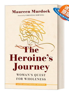 英文原版 The Heroine's Journey Woman's Quest for Wholeness 女英雄之旅 女性对个人完整的追求 Maureen Murdock 英文版进口书