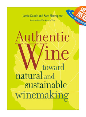 英文原版 Authentic Wine 正宗葡萄酒 迈向自然与可持续的葡萄酒酿造 Jamie Goode 英文版 进口英语原版书籍