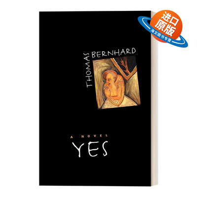 英文原版 Yes 是的 伯恩哈德小说代表作 奥地利国家文学奖获得者 诺贝尔文学奖提名作家 Thomas Bernhard 英文版 进口英语原版书籍