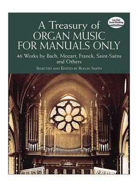 英文原版 A Treasury of Organ Music for Manuals Only 管风琴音乐宝库作品乐谱集 无踏板 巴赫 莫扎特 英文版 进口英语原版书籍