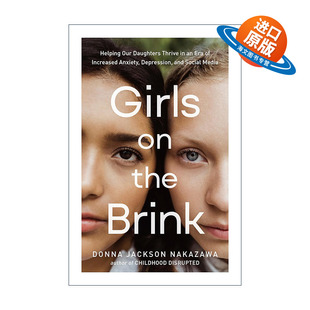 英文原版 Girls on the Brink 处于边缘的女孩 焦虑 抑郁 青少年心理健康 家庭教育 Donna Jackson Nakazawa 精装进口英语原版书籍