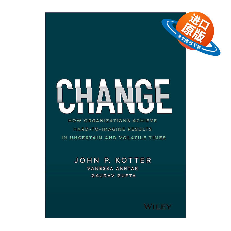 英文原版 Change 变革正道 精装 组织如何在不确定与不稳定的时期实现难以想象的结果 变革领导力之父John Kotter进口英语原版书籍