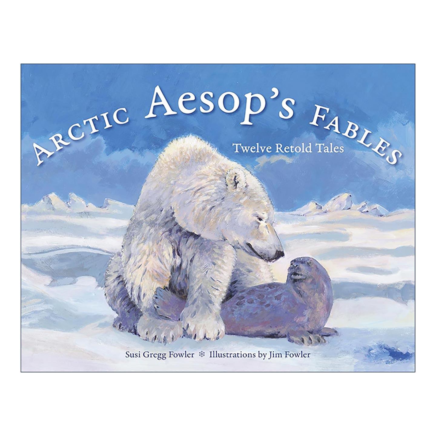英文原版 Arctic Aesop's Fables 伊索寓言 十二个重述故事 儿童绘本 Jim Fowler插画 英文版 进口英语原版书籍