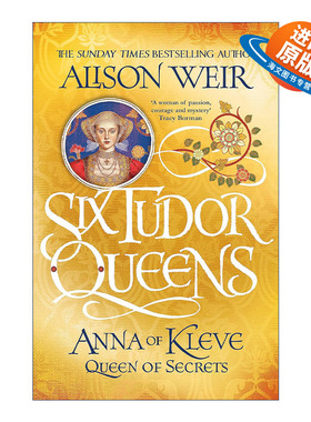 英文原版 Six Tudor Queens Anna of Kleve Queen of Secrets 都铎王朝六王后系列4 克莱夫的安娜 伊丽莎白女王作者艾莉森·威尔