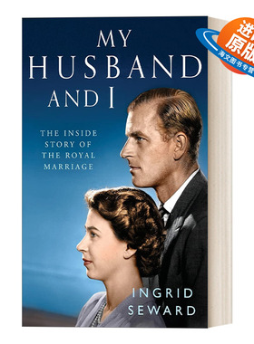 英文原版 My Husband And I 伊丽莎白二世和菲利普亲王 王室70年婚姻的内幕 英文版 进口英语原版书籍