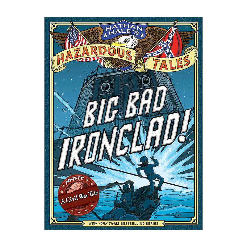 英文原版 Big Bad Ironclad Nathan Hale's Hazardous Tales 02内森·黑尔危险故事集2 铁甲舰 美国内战 历史科普漫画 精装 英文版