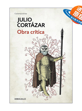 原版 Obra crítica Cortázar Cortazar's Critical Works 胡里奥·科塔萨尔文学评论集 西班牙语版 Julio Cortázar进口原版书籍