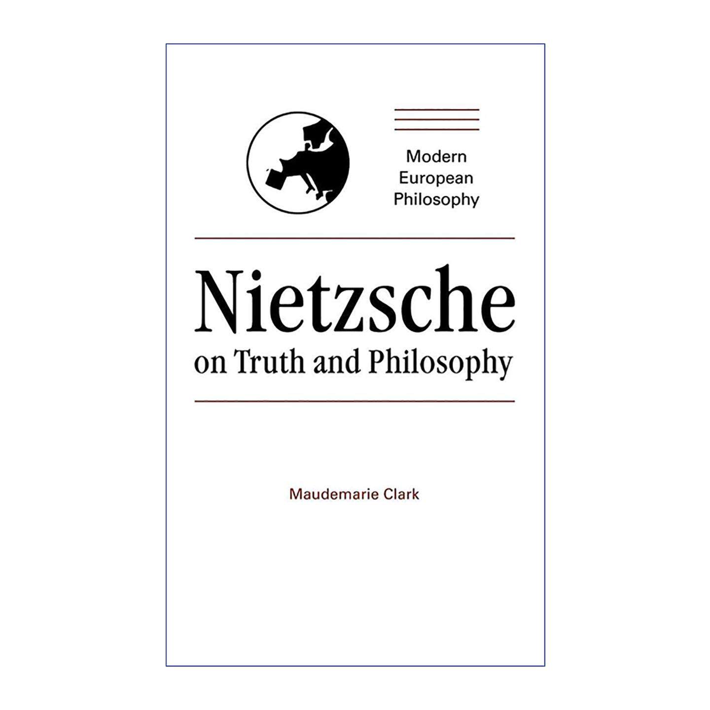 英文原版 Nietzsche on Truth and Philosophy 尼采论真理与哲学 Maudemarie Clark 剑桥现代欧洲哲学系列 英文版 进口英语原版书