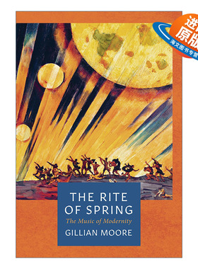 英文原版 The Rite of Spring 春之祭 噪音 芭蕾与现代主义的开端 吉莲·摩尔 里程碑文库系列 英文版 进口英语原版书籍