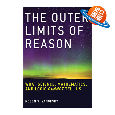 英文原版 The Outer Limits of Reason 理性的边界 人类思维和世界的复杂关系 Noson S. Yanofsky 英文版 进口英语原版书籍
