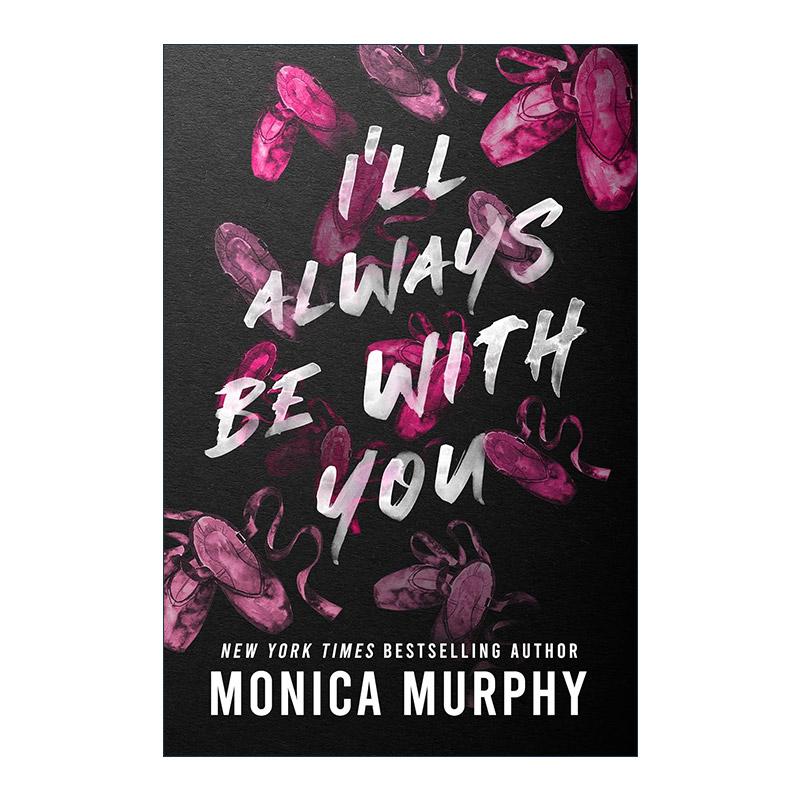 英文原版 I’ll Always Be With You 伴你永远 Monica Murphy畅销爱情小说兰卡斯特预科系列 英文版 进口英语原版书籍