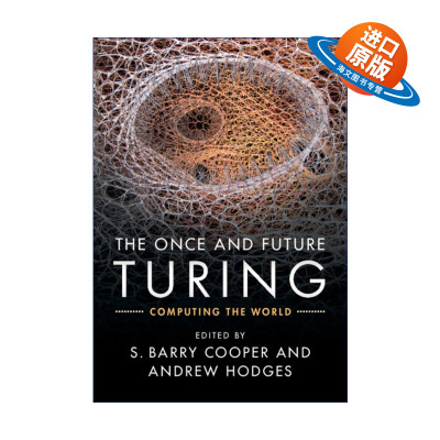 英文原版 The Once and Future Turing 永恒的图灵 20位科学家对图灵思想的解构与超越 S. 巴里·库珀 精装 英文版 进口书籍