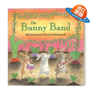 绘本 The 英文原版 Bill 进口英语原版 Band 英文版 Bunny 书籍 小兔子乐队 Richardson 7岁儿童动物奇幻故事精装