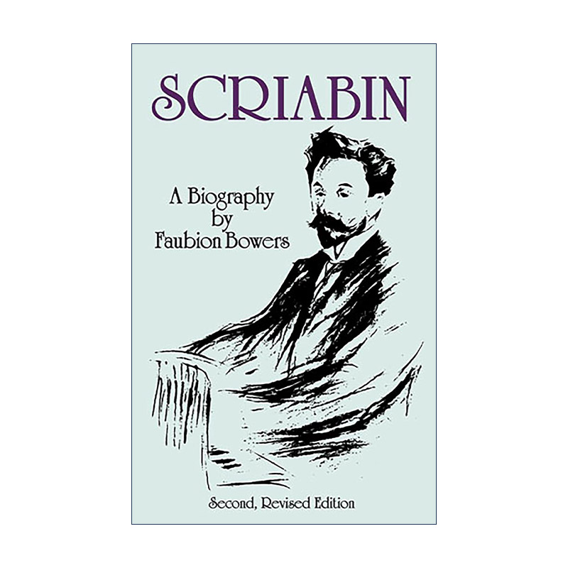 英文原版 Scriabin a Biography亚历山大·斯克里亚宾传记第二版 Faubion Bowers英文版进口英语原版书籍-封面