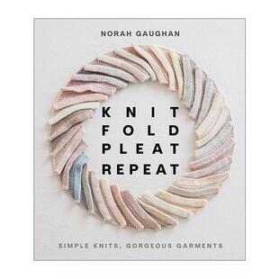 英文版 书籍 Pleat 针织折叠褶重复 服饰设计指南 诺拉高恩 Fold Repeat 进口英语原版 英文原版 精装 Knit