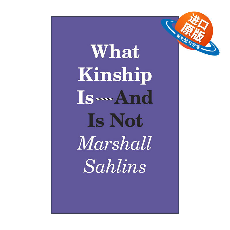 英文原版 What Kinship Is-And Is Not 亲属关系是什么 不是什么 Marshall Sahlins 英文版 进口英语原版书籍