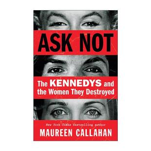 不要问 肯尼迪家族和他们摧毁 进口英语原版 Ask 书籍 英文版 Not 精装 英文原版 女性