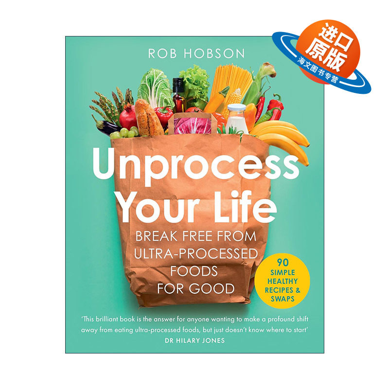 英文原版 Unprocess Your Life 未加工的健康人生 90种简易食谱摆脱超加工食品的健康困境 英国营养学家罗布·霍布森 英文版