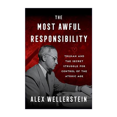 英文原版 The Most Awful Responsibility 可怕的责任 杜鲁门与原子时代控制权的秘密斗争 精装 英文版 进口英语原版书籍