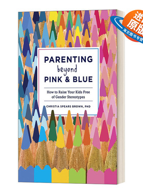英文原版 Parenting Beyond Pink & Blue 超越粉色和蓝色的育儿 如何让你的孩子摆脱性别刻板印象 英文版 进口英语原版书籍