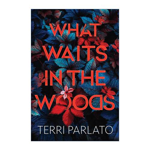 英文原版 What Waits in the Woods 林中等待之人 惊悚悬疑小说 Terri Parlato 英文版 进口英语原版书籍