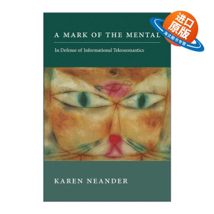 英文原版 A Mark of the Mental The MIT Press 心理的印记 为信息目的论语义学辩护 杜克大学哲学教授Karen Neander 精装 英文版