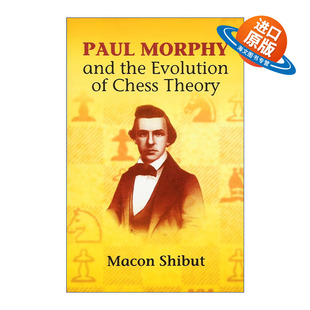 英文原版 Paul Morphy and the Evolution of Chess Theory 保罗·摩菲与国际象棋理论的演变 国际象棋世界冠军 进口英语原版书籍