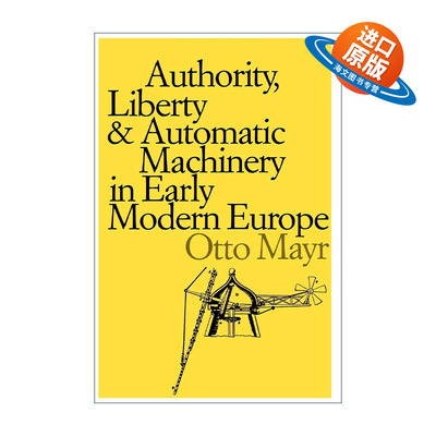 英文原版 Authority Liberty and Automatic Machinery in Early Modern Europe 近代早期欧洲的权威 自由与自动化机器 慕尼黑德