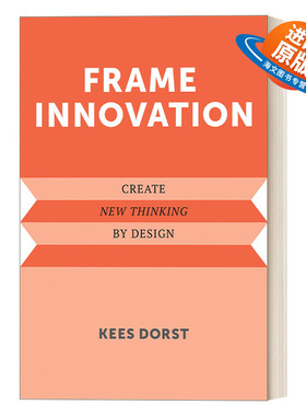 英文原版Frame Innovation Create New Thinking by Design Design Thinking  Design Theory框架创新 以设计创造新思维Kees Dorst