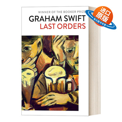英文原版小说 Last Orders 杯酒留痕 最后一单酒 1996年布克奖 格雷厄姆·期威夫特 英文版 进口英语原版书籍