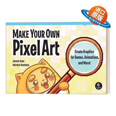 英文原版 Make Your Own Pixel Art 制作你自己的像素艺术 为游戏 动画等创造图形 计算机 设计 Jennifer Dawe 英文版 进口书籍