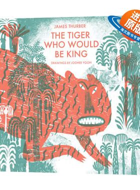 英文原版 The Tiger Who Would Be King 想要称王的老虎 Joohee Yoon 尹朱熙插画 精装 英文版 进口英语原版书籍儿童外文书