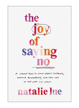 英文原版 The Joy of Saying No 说不的乐趣 如何停止取悦他人 重建边界 Natalie Lue 精装 英文版 进口英语原版书籍