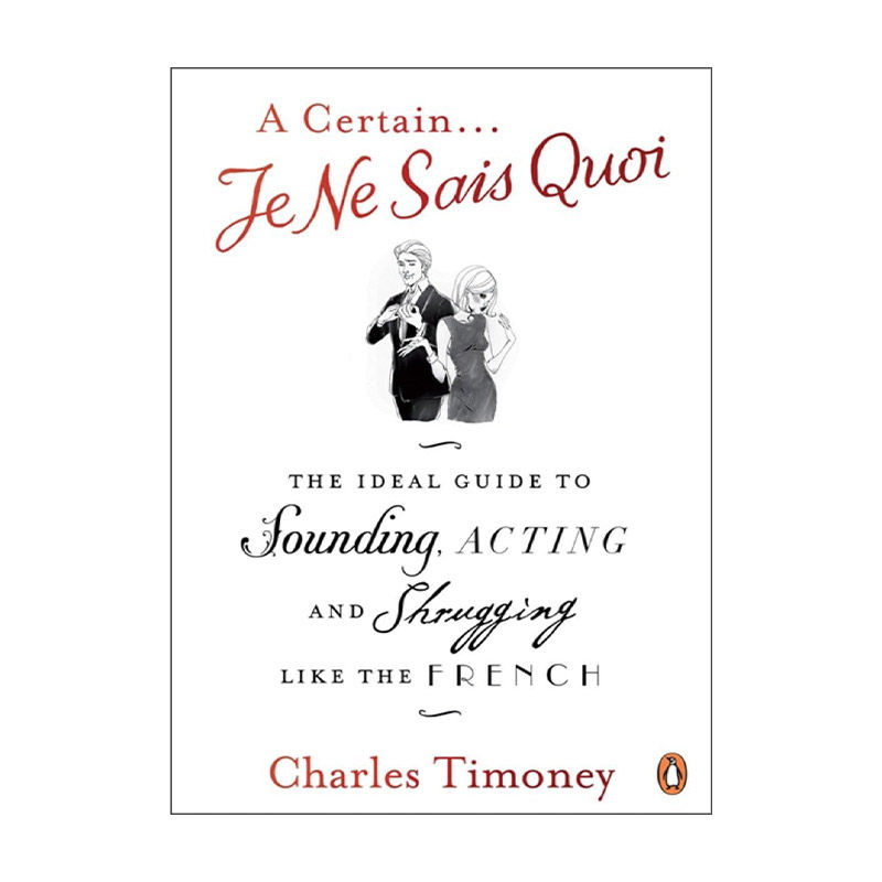 英文原版 A Certain Je Ne Sais Quoi 无法言说 英国人看法国 法国装腔指南 英文版 进口英语原版书籍