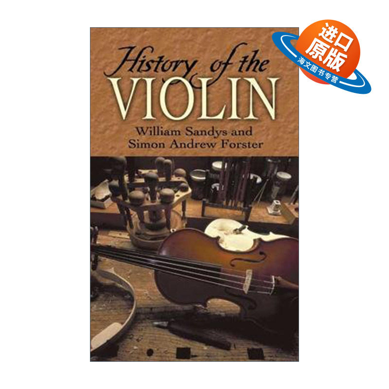 英文原版 History of the Violin 小提琴史 音乐历史 William Sandys 英文版 进口英语原版书籍