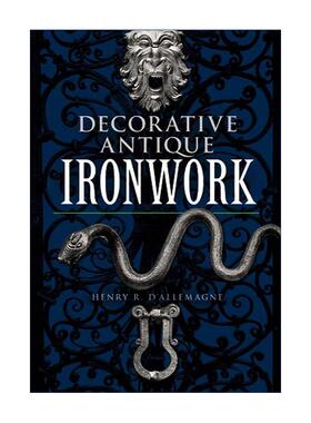 英文原版 Decorative Antique Ironwork 装饰古董铁器 插图收藏指南 历史 Henry R.d'Allemagne 英文版 进口英语原版书籍