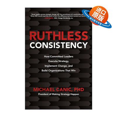 英文原版 Ruthless Consistency 无情的一致性 忠诚的领导者如何执行战略 实施变革 并建立成功的组织 精装 进口英语原版书籍
