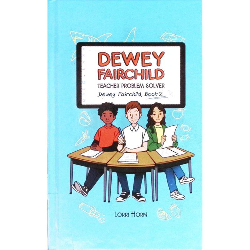 Dewey Fairchild Teacher Problem Solver by Lorri Ho